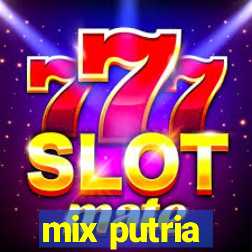 mix putria